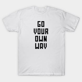 Go Your Own Way T-Shirt